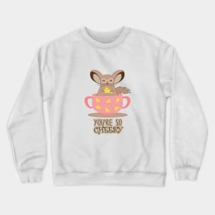 You're so Cheesy-Cute Chinchilla Crewneck Sweatshirt